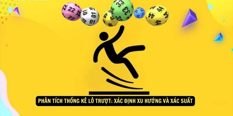 Phân tích thống kê Lô Trượt: Xác định xu hướng và xác suất